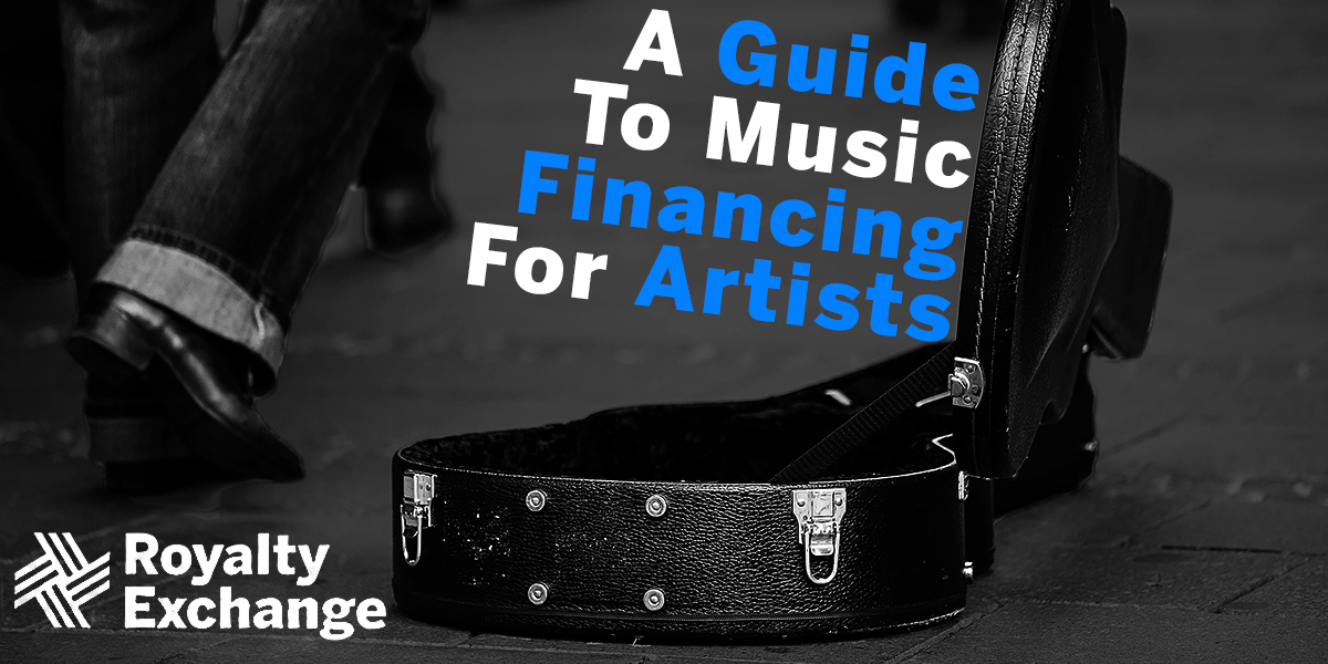 A Guide to Music Financing for Artists Royalty Exchange